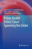 Public Health Ethics  Cases Spanning the Globe Book