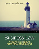 Business Law  Principles for Today s Commercial Environment