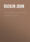The Stones of Venice  Volume 2  of 3 