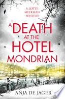 A Death at the Hotel Mondrian PDF Book By Anja de Jager