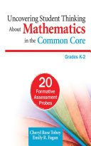 Uncovering Student Thinking About Mathematics in the Common Core, Grades K–2