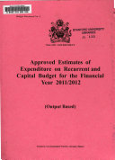 Approved Estimates of Expenditure on Recurrent and Capital Accounts for the Fiscal Year    