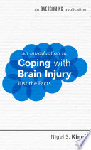 An Introduction To Coping With Brain Injury