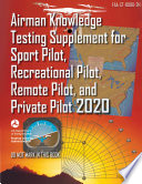 FAA CT 8080 2H Airman Knowledge Testing Supplement for Sport Pilot  Recreational Pilot  Remote Pilot  and Private Pilot