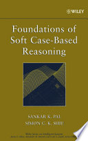 Foundations of Soft Case Based Reasoning Book