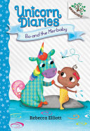 Bo and the Merbaby: A Branches Book (Unicorn Diaries #5)