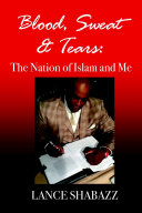 Blood Sweat & Tears: The Nation of Islam and Me