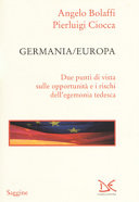 Bolaffi, Angelo. Germania.; Europa.; Unione europea.; relazioni internazionali.; politica.; economica.; geopolitica.; storia. Roma : 2017.