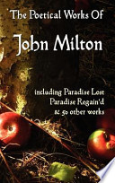 Paradise Lost, Paradise Regained, and Other Poems. the Poetical Works of John Milton PDF Book By John Milton
