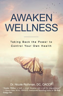 Awaken Wellness  Taking Back the Power to Control Your Own Health Book