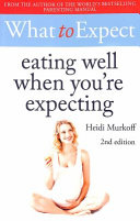 What to Expect  Eating Well When You re Expecting 2nd Edition Book