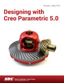 Designing with Creo Parametric 5.0
