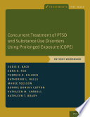 Concurrent Treatment of PTSD and Substance Use Disorders Using Prolonged Exposure  COPE 