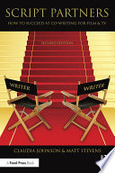Script Partners  How to Succeed at Co Writing for Film   TV Book