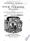 Ioh  Beverovicii Epistolica qu  stio de vit   termino  fatali  an mobili  Cum doctorum responsis including that of G  Altius and others