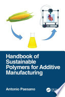 Handbook of Sustainable Polymers for Additive Manufacturing Book PDF