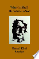 What-Is Shall Be What-Is-Not