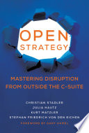 Open strategy : mastering disruption from outside the C-suite /