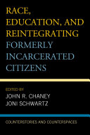 Race, Education, and Reintegrating Formerly Incarcerated Citizens