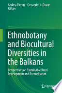 Ethnobotany and Biocultural Diversities in the Balkans Book