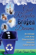 God Recycles Broken Dreams Book