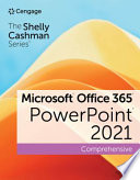 Shelly Cashman Series Microsoft Office 365 and PowerPoint 2021 Comprehensive