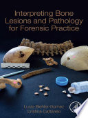 Interpreting Bone Lesions and Pathology for Forensic Practice