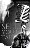 Sell Your Talent: How to Convert Talent into Money along with the Personality Development