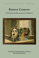 Roman Comedy: Five Plays by Plautus and Terence