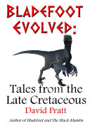 Bladefoot Evolved  Tales from the Late Cretaceous