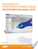 Introduction to Finite Element Analysis Using SOLIDWORKS Simulation 2015