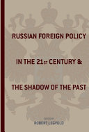 Russian Foreign Policy in the Twenty-first Century and the Shadow of the Past