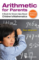 Arithmetic For Parents: A Book For Grown-ups About Children's Mathematics (Revised Edition) Pdf/ePub eBook