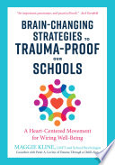 Brain Changing Strategies to Trauma Proof Our Schools
