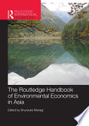 The Routledge Handbook of Environmental Economics in Asia Book