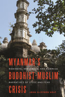 Myanmar’s Buddhist-Muslim Crisis