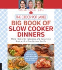 The Crock Pot Ladies Big Book of Slow Cooker Dinners