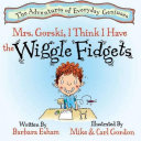 Mrs. Gorski I Think I Have the Wiggle Fidgets (ADHD, ADD, Creative Minds)