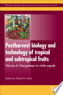 Postharvest Biology and Technology of Tropical and Subtropical Fruits Book
