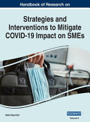 Handbook of Research on Strategies and Interventions to Mitigate COVID-19 Impact on SMEs, VOL 2