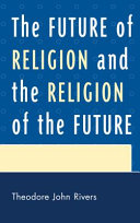 The Future of Religion and the Religion of the Future