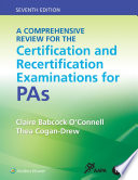 A Comprehensive Review for the Certification and Recertification Examinations for PAs Book