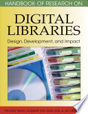 Handbook of Research on Digital Libraries: Design, Development, and Impact