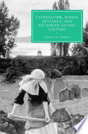 Catholicism  Sexual Deviance  and Victorian Gothic Culture Book