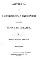 Astoria  or Anecdotes of an enterprise beyond the Rocky Mountains  Salmagundi  Adventures of Captain Bonneville