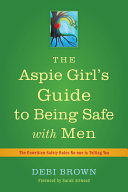 Read Pdf The Aspie Girl's Guide to Being Safe with Men
