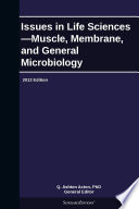 Issues in Life Sciences   Muscle  Membrane  and General Microbiology  2013 Edition