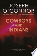 Cowboys and Indians PDF Book By Joseph O'Connor