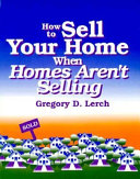 How to Sell Your Home When Homes Aren t Selling Book
