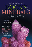 Field Guide to Rocks & Minerals of Southern Africa